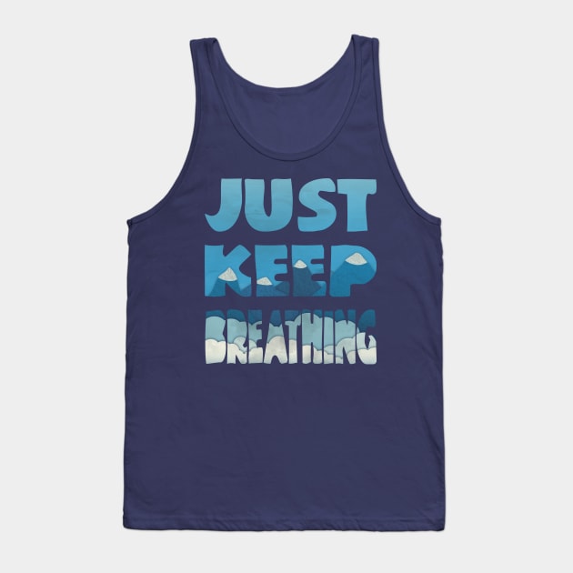 Just Keep Breathing Tank Top by Lonesto